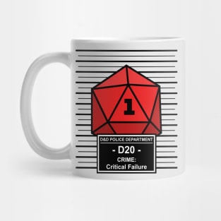 Dnd - D20 Arrested for Critical Failure Mug